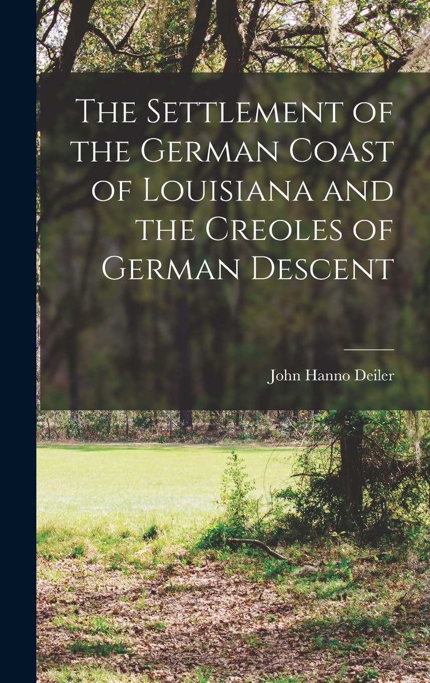 The Settlement of the German Coast of Louisiana and the Creoles of