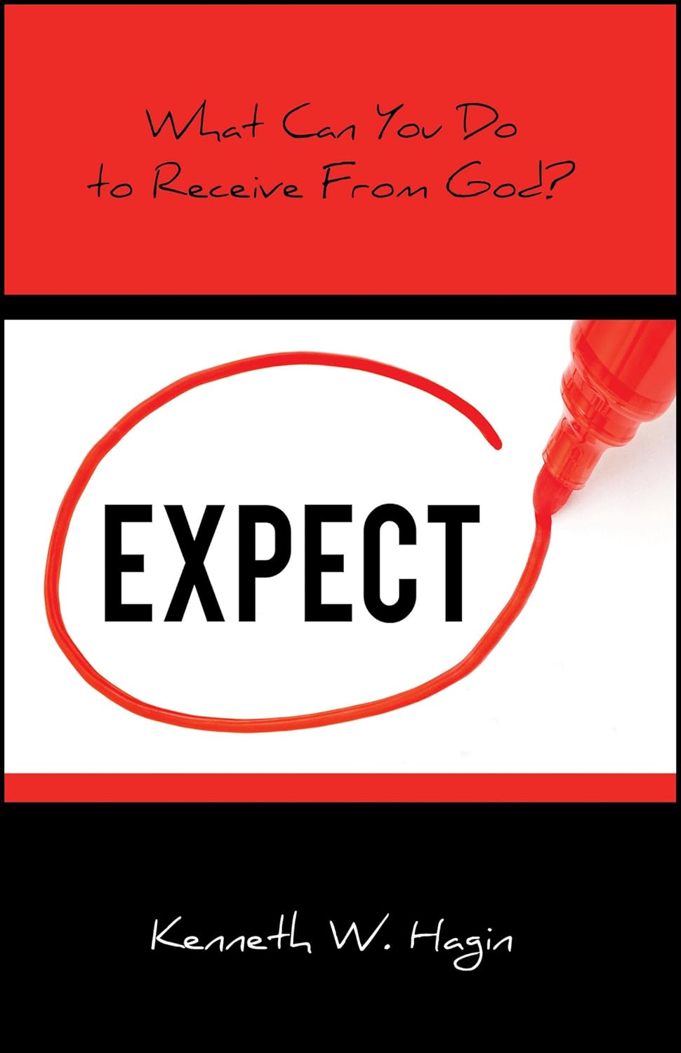EXPECT What Can You Do to Receive From God? Kindle edition by Hagin