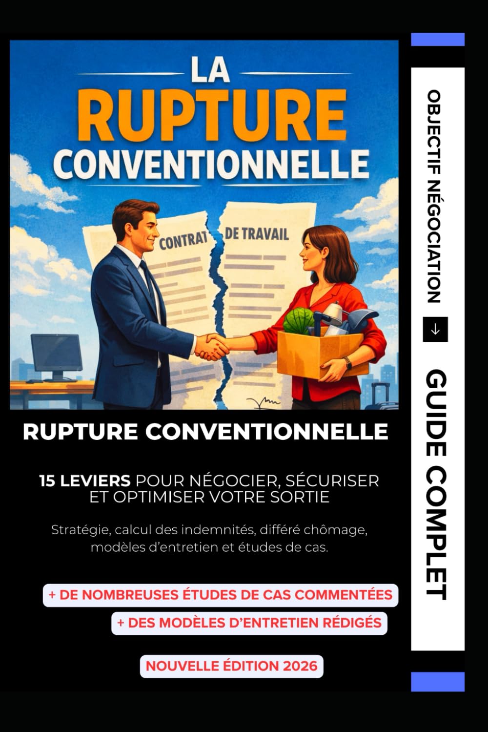 Rupture Conventionnelle Stratégique: 15 leviers pour négocier, sécuriser et optimiser votre sortie