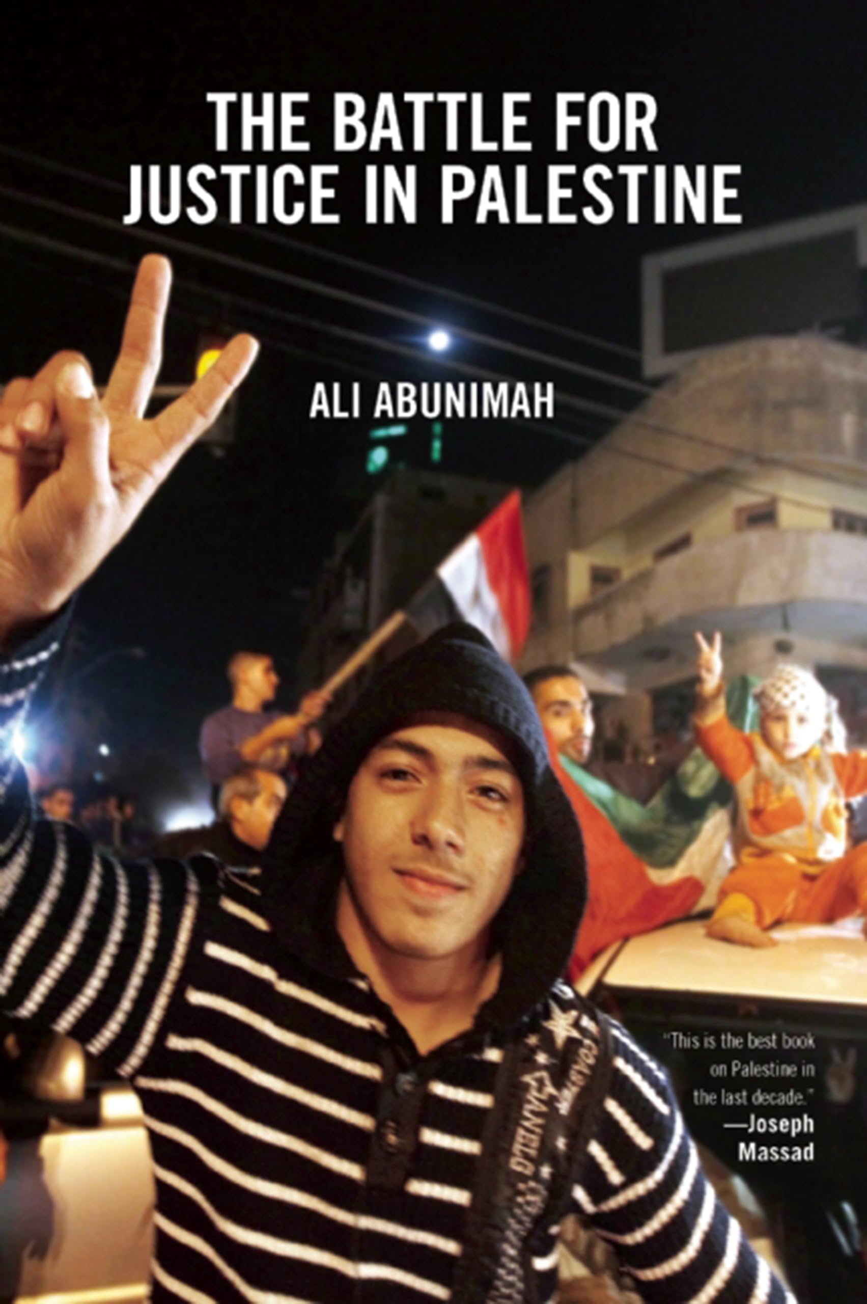 The Battle for Justice in Palestine: The Case for a Single Democratic State in Palestine