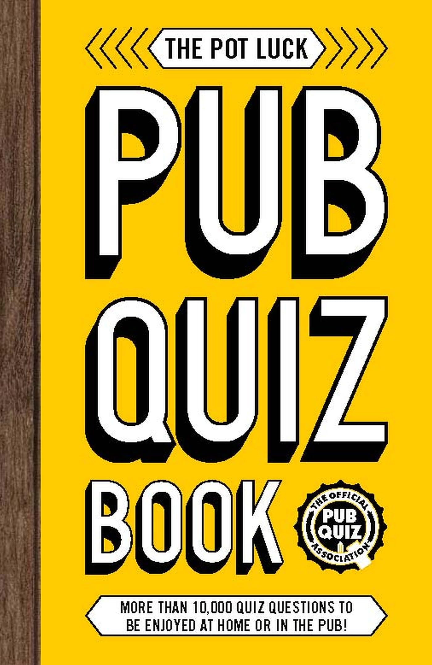The Pot Luck Pub Quiz Book: More than 10,000 quiz questions to be enjoyed at home or in the pub! (The Pub Quiz Book series)