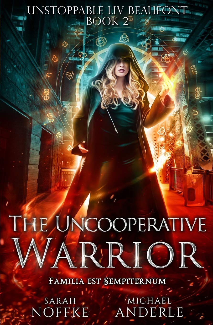 The Uncooperative Warrior: 2 (Unstoppable Liv Beaufont)