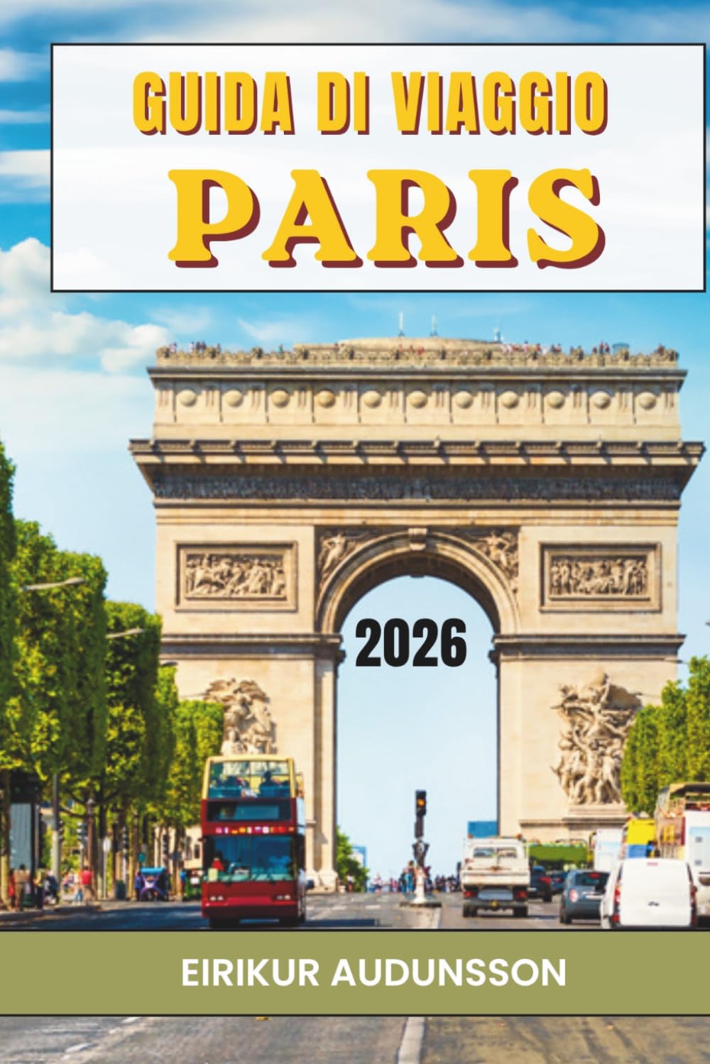 GUIDA DI VIAGGIO PARIGI 2026: Un viaggio tra monumenti iconici, strade affascinanti ed esperienze parigine indimenticabili.