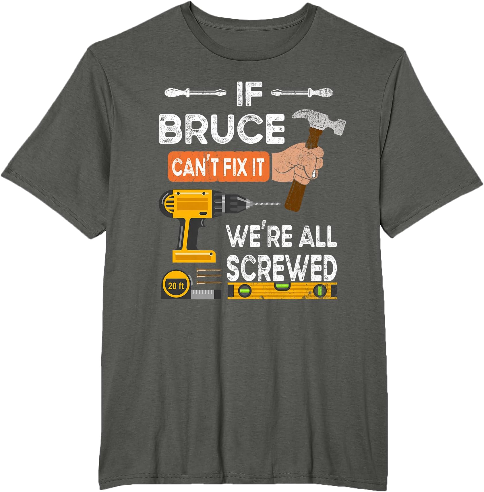 Funny if Bruce can't fix it no one can handyman carpenter T-Shirt