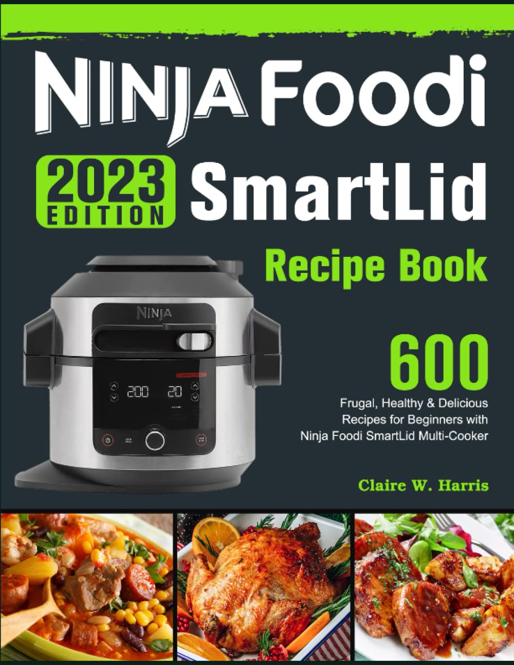 Ninja Foodi XL Pressure Cooker Steam Fryer With SmartLid Cookbook For Beginners 75 Recipes For