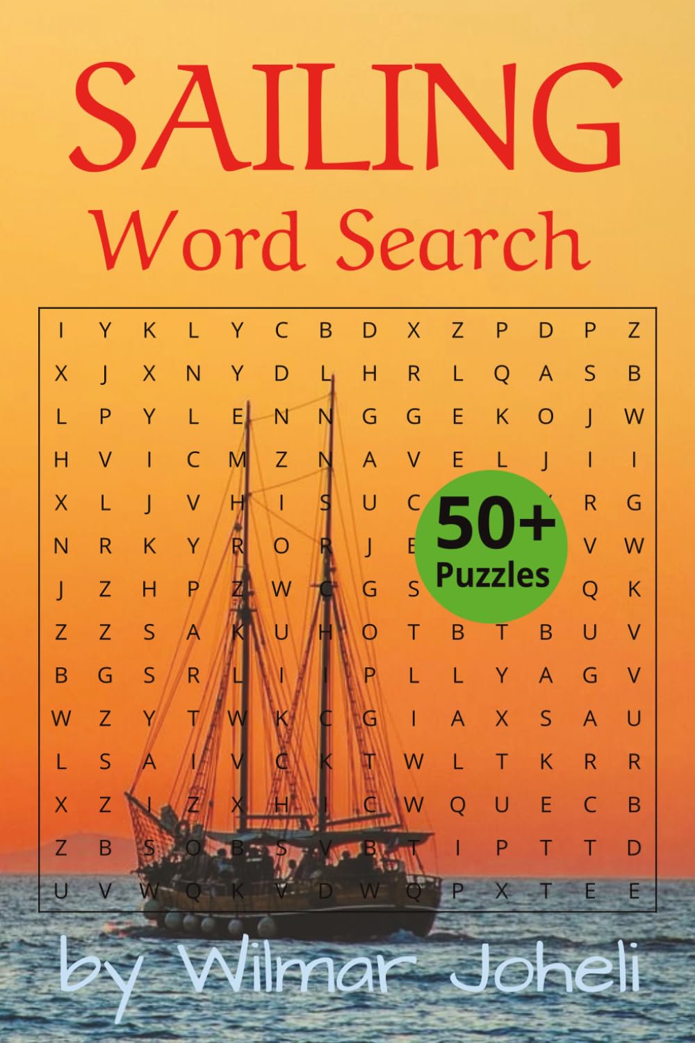 Sailing Word Search Puzzle Book: Word Searches with Easy to Read Print about Sailing, Sail Boats, Boats and more | 6x9 inches, 110pages | 50+ Puzzles... Gift for Vacations, Holidays and Free Times