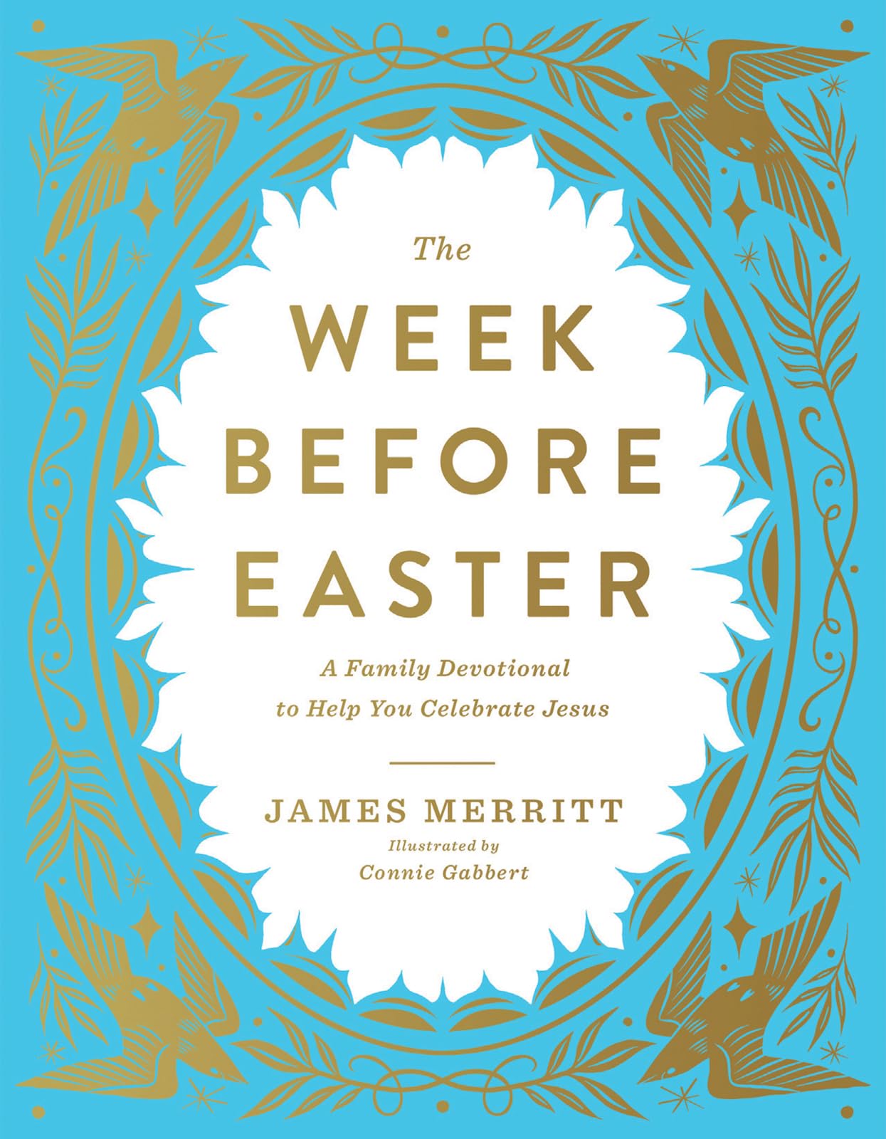 The Week Before Easter: A Family Devotional to Help You Celebrate Jesus
