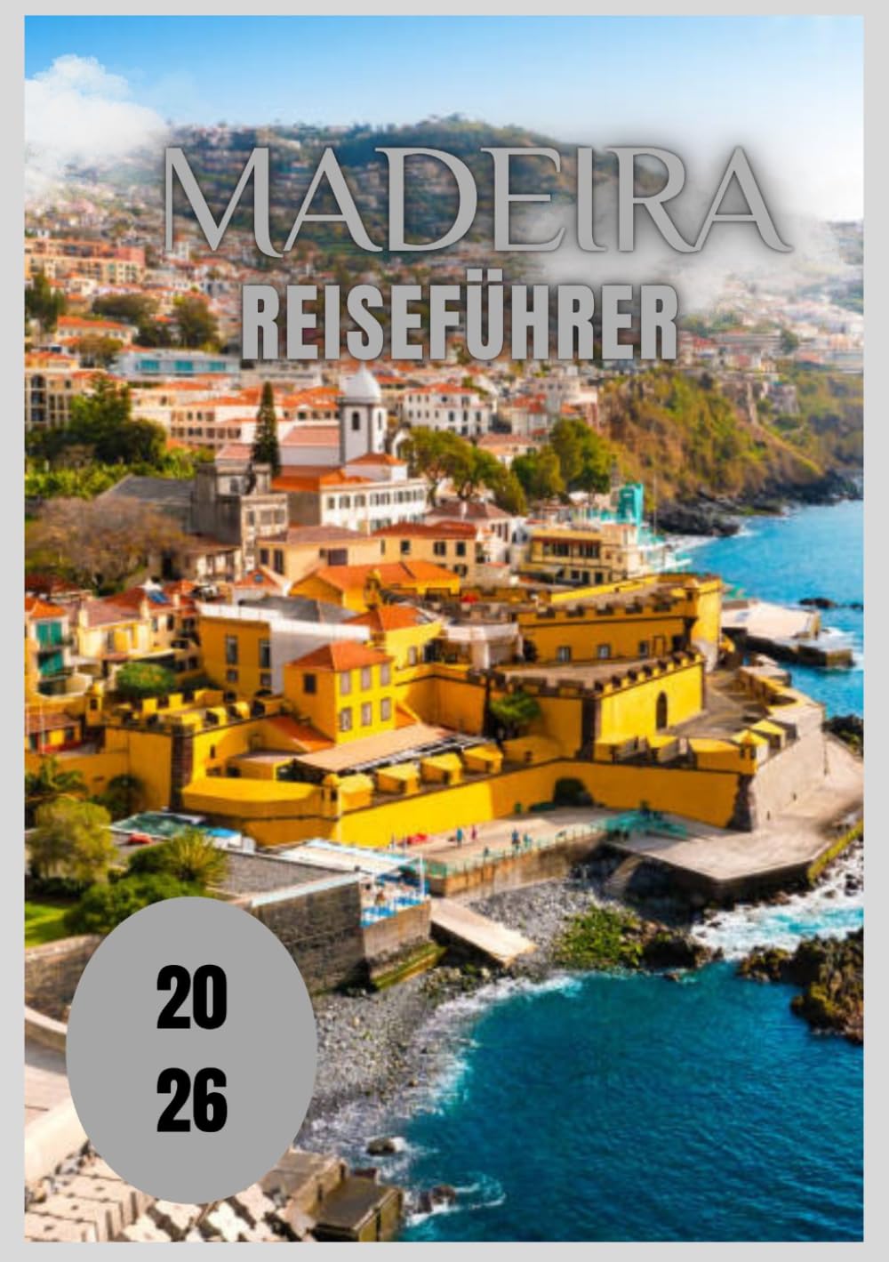 Madeira Reiseführer 2026