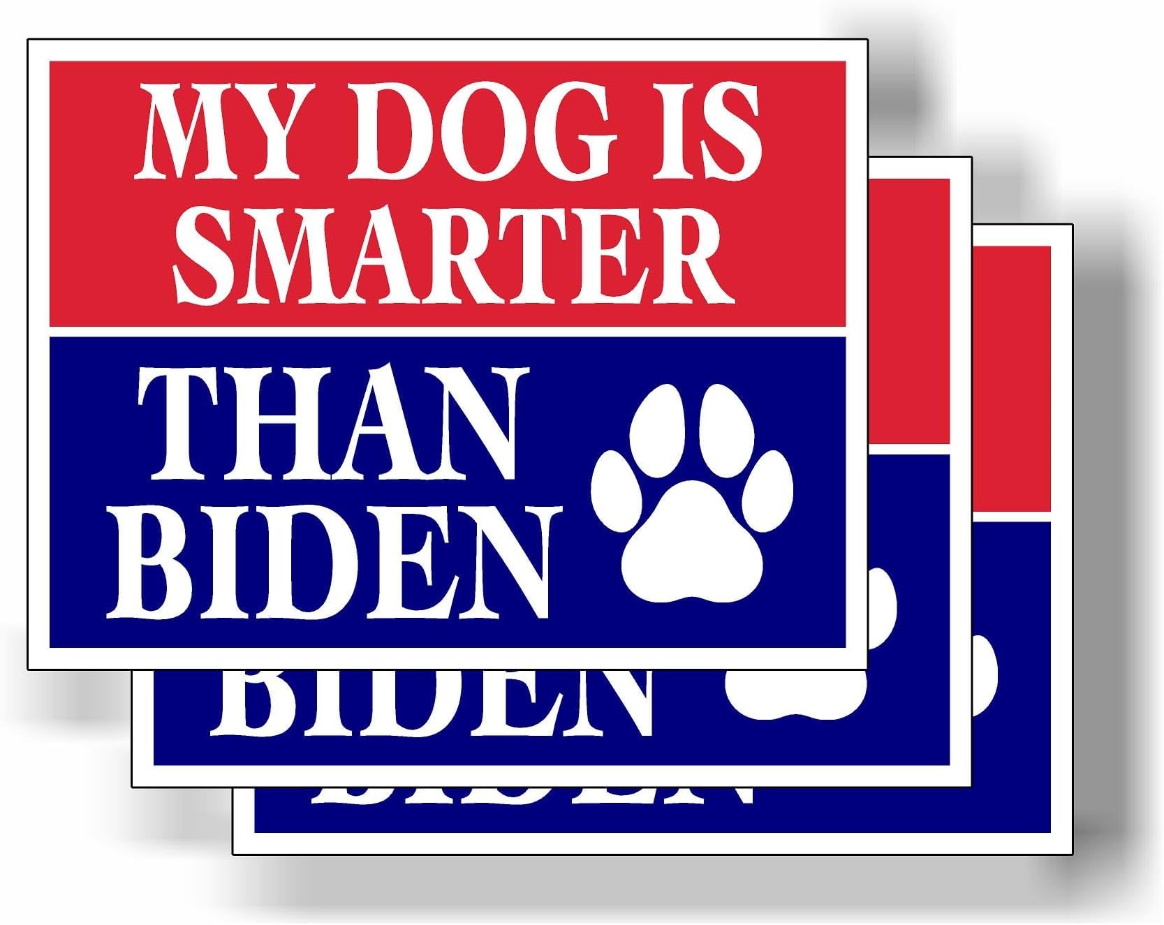 My Dog is Smarter Than Joe Biden Trump - Political Bumper Magnet, Share w/Family & Friends - for Car, Refrigerator, Locker, Office, Magnetic Sign for Vehicle, Fridge Magnet, Decor - 4" x 3" 3Pack Eco
