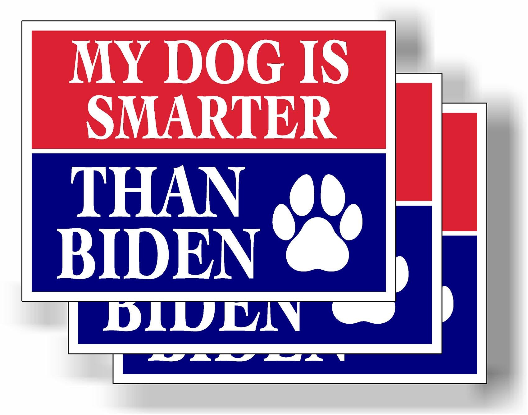 My Dog is Smarter Than Joe Biden Trump - Political Bumper Magnet, Share w/Family & Friends - for Car, Refrigerator, Locker, Office, Magnetic Sign for Vehicle, Fridge Magnet, Decor - 4" x 3" 3Pack Eco