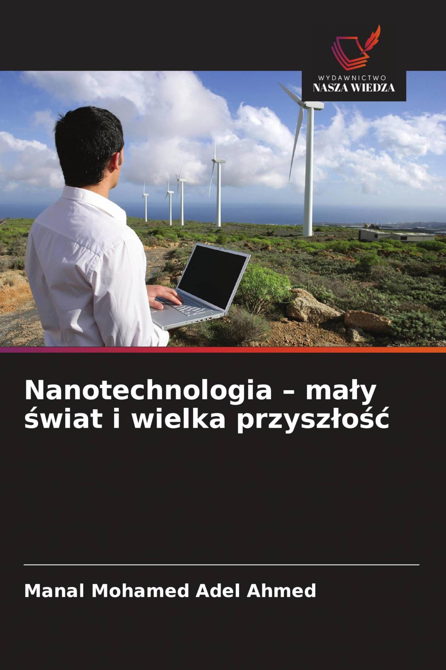 Nanotechnologia - maly świat i wielka przyszlośc