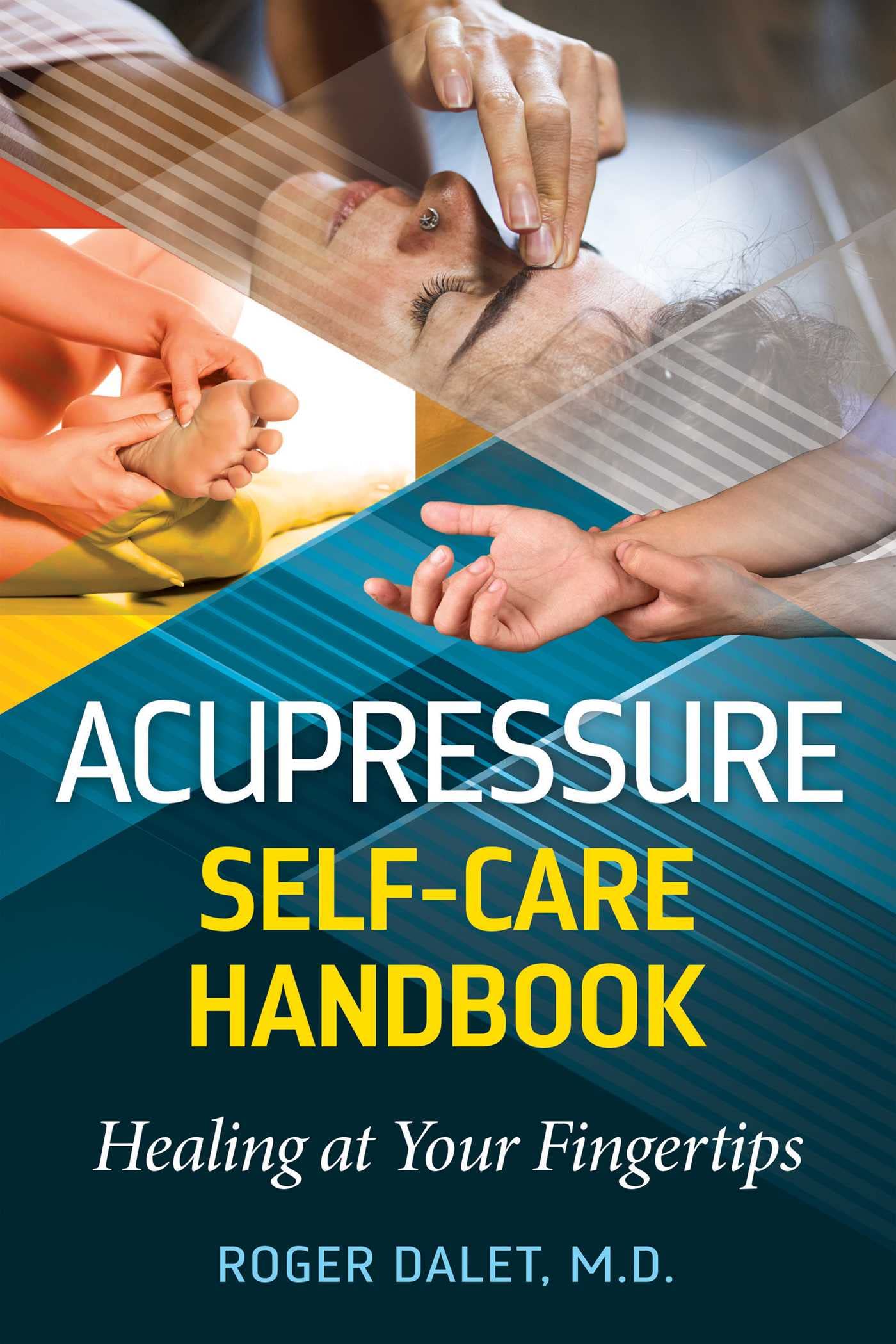 Acupressure Self-Care Handbook: Healing at Your Fingertips (English Edition)