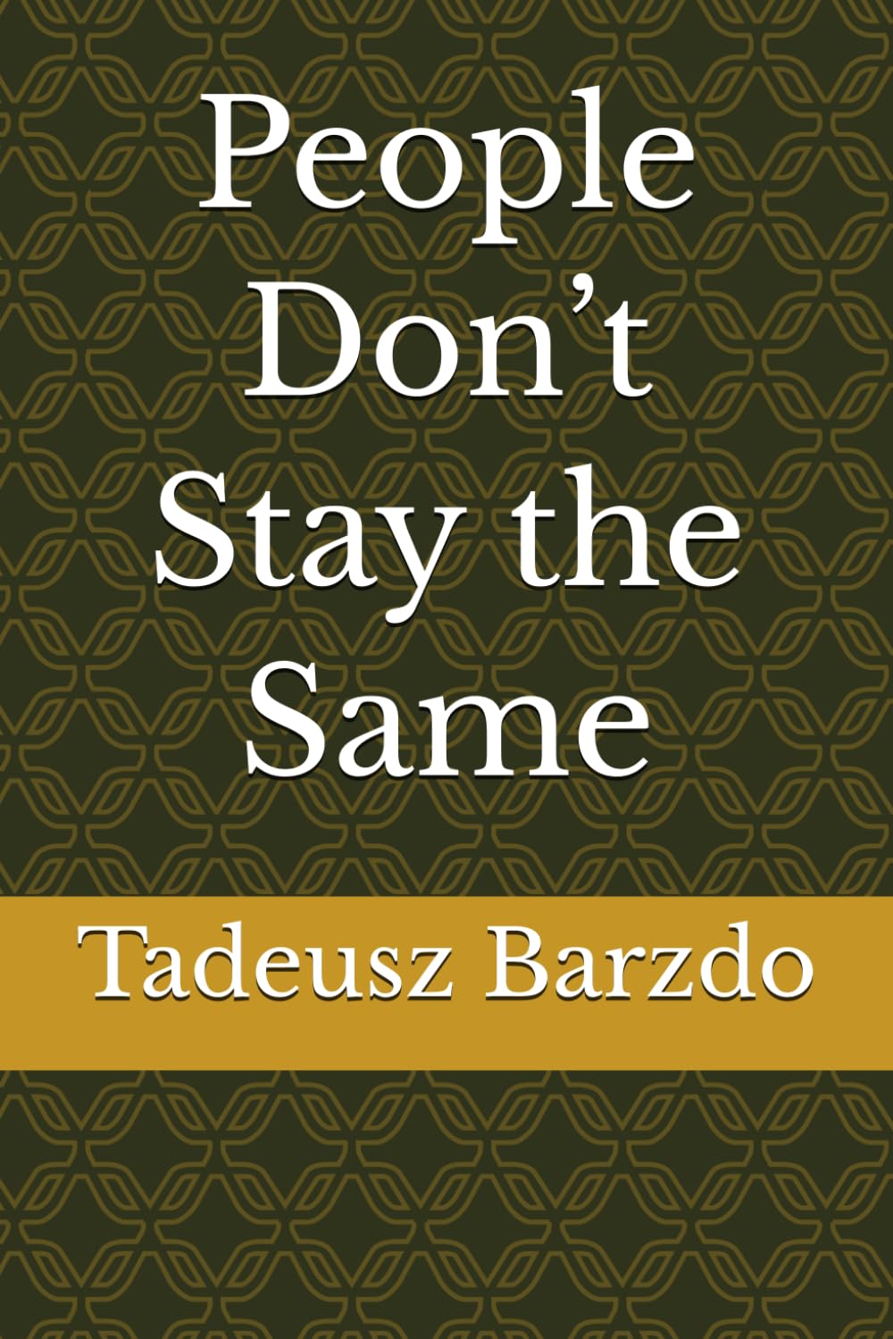 People Don’t Stay the Same