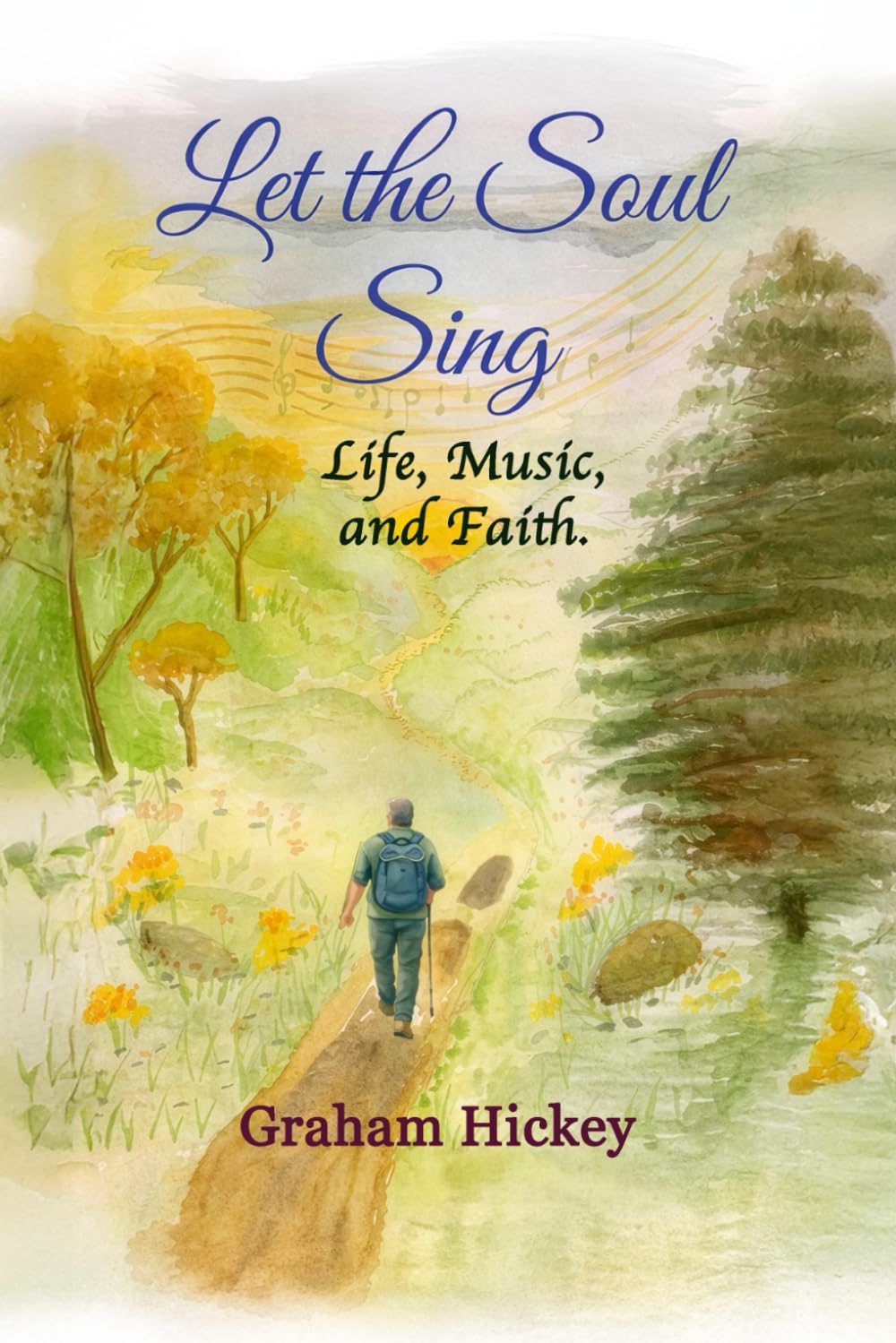 Let the Soul Sing: Life, Music, and Faith.