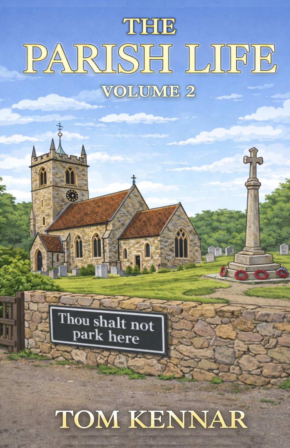 The Parish Life Volume 2: More stories from St Faithful's Havnot (Scribblings of Canon Tom Kennar)
