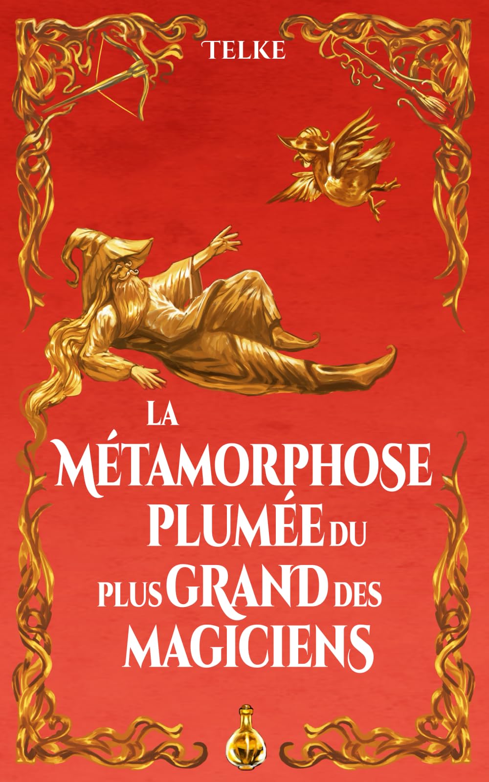 La métamorphose plumée du plus grand des magiciens (A cosy fantasy collection)