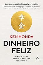 Dinheiro feliz: A arte japonesa de fazer as pazes com o seu dinheiro