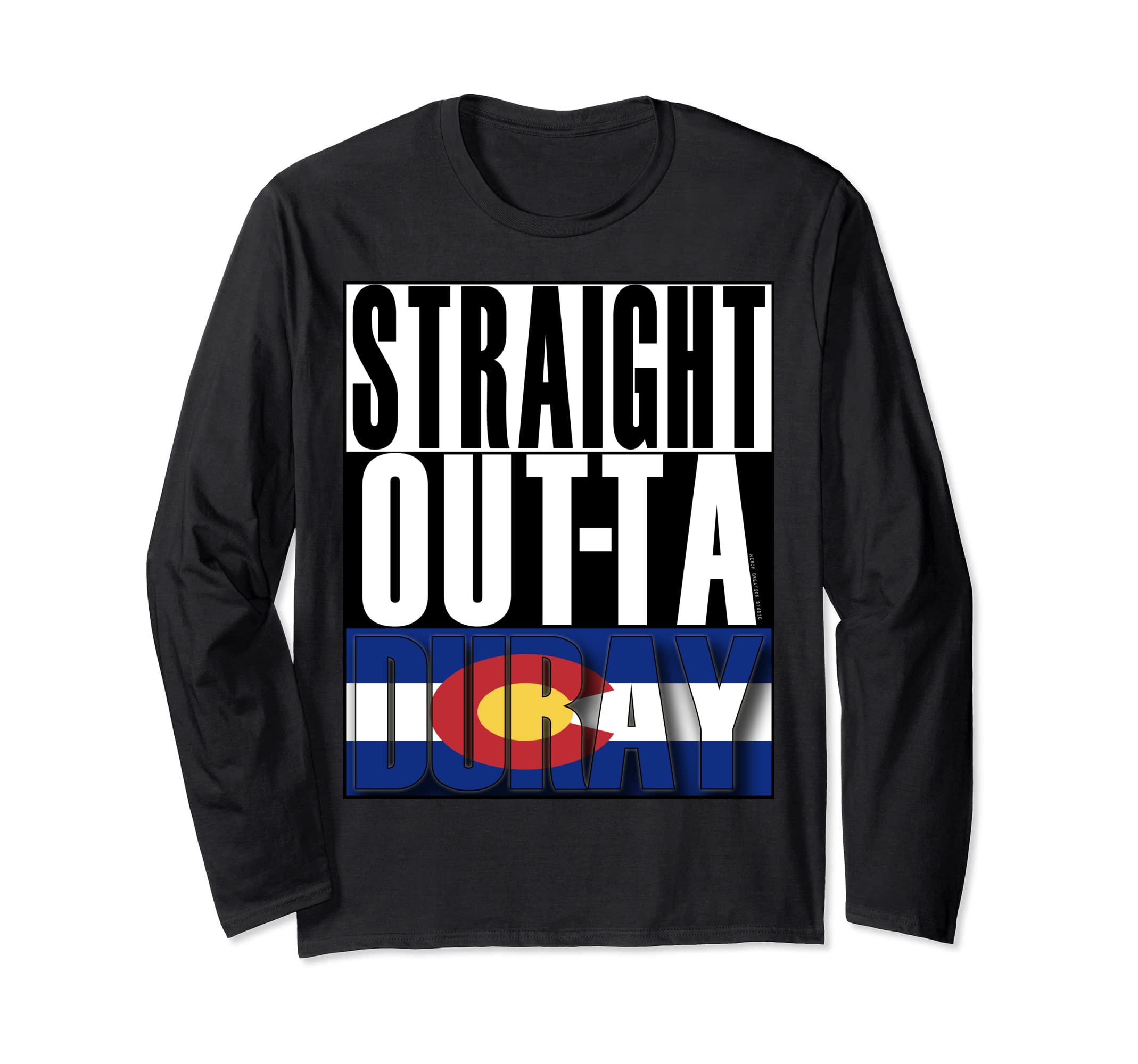 Straight Outta Duray by Merch Creation Studio Long Sleeve T-Shirt