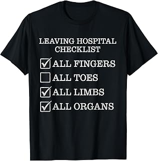 Leaving Hospital Checklist All Fingers Funny Nurse Doctor T-Shirt