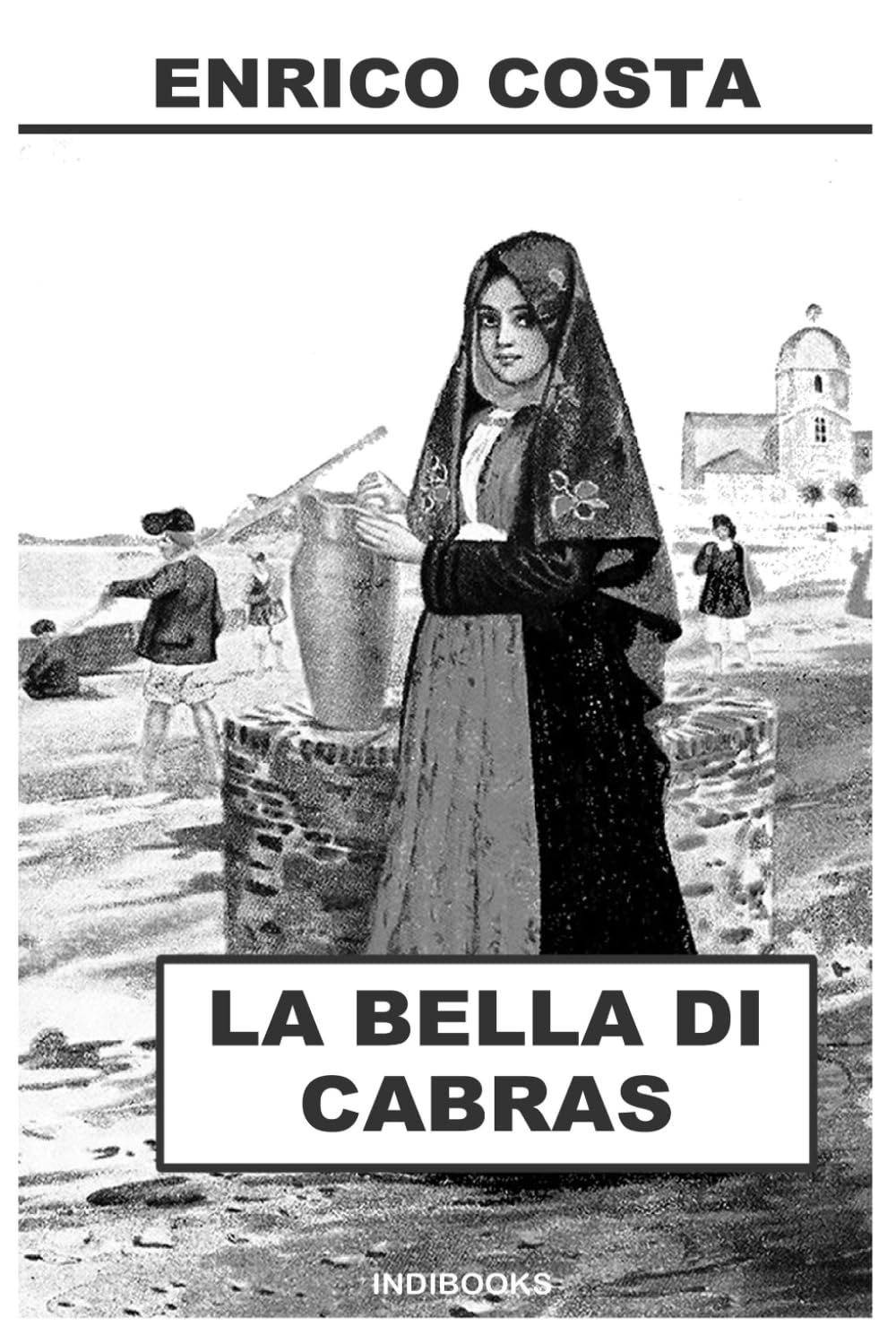 La bella di Cabras: Romanzo storico sardo