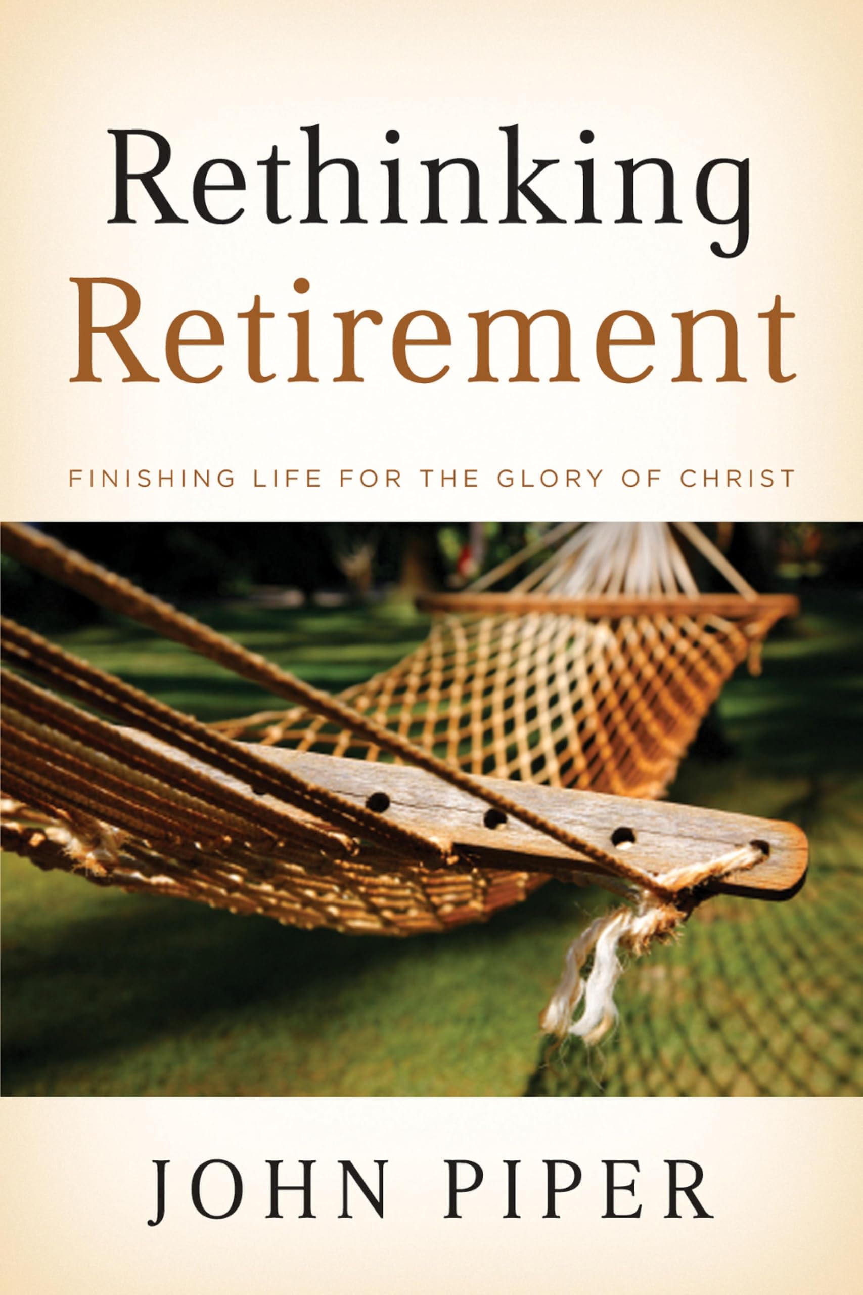 Rethinking Retirement by John Piper - 9781433503993