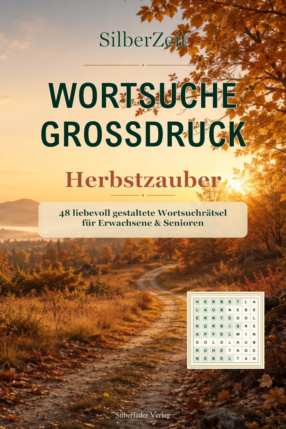 Wortsuche Großdruck: Herbstzauber – 48 liebevoll gestaltete Wortsuchrätsel für Erwachsene & Senioren (SilberZeit)