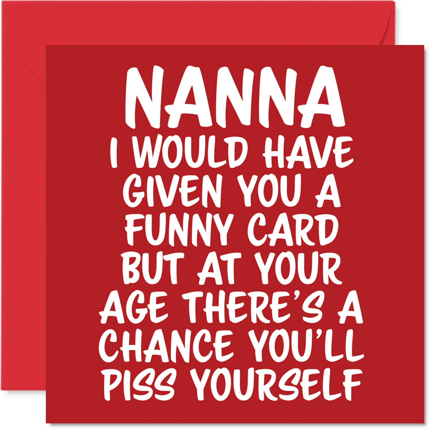 Rude Nana Birthday Card - P*ss Yourself - Funny Happy Birthday Card for Nana from Grandson Granddaughter, 145mm Joke Humour Bday Greeting Cards