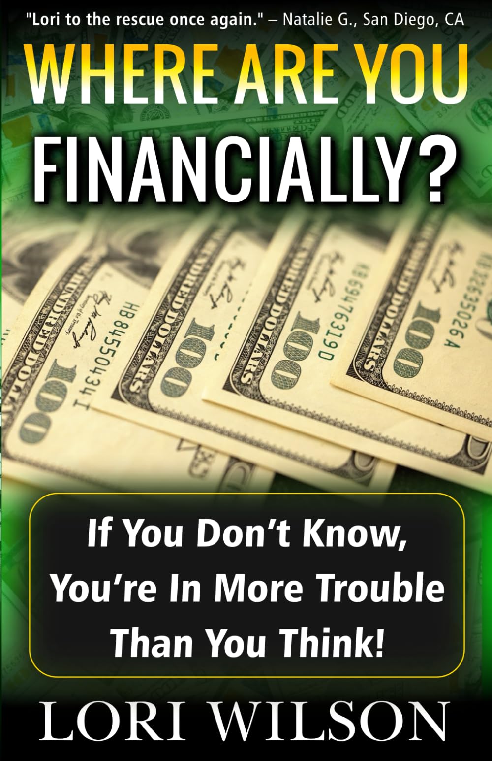 Where Are You … Financially?: Because If You Don’t Know, You’re In More Trouble Than You Think!