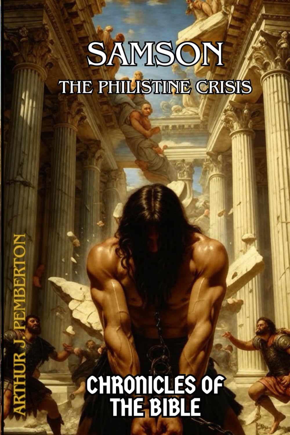 Samson: The Philistine Crisis (Chronicles of the Bible)
