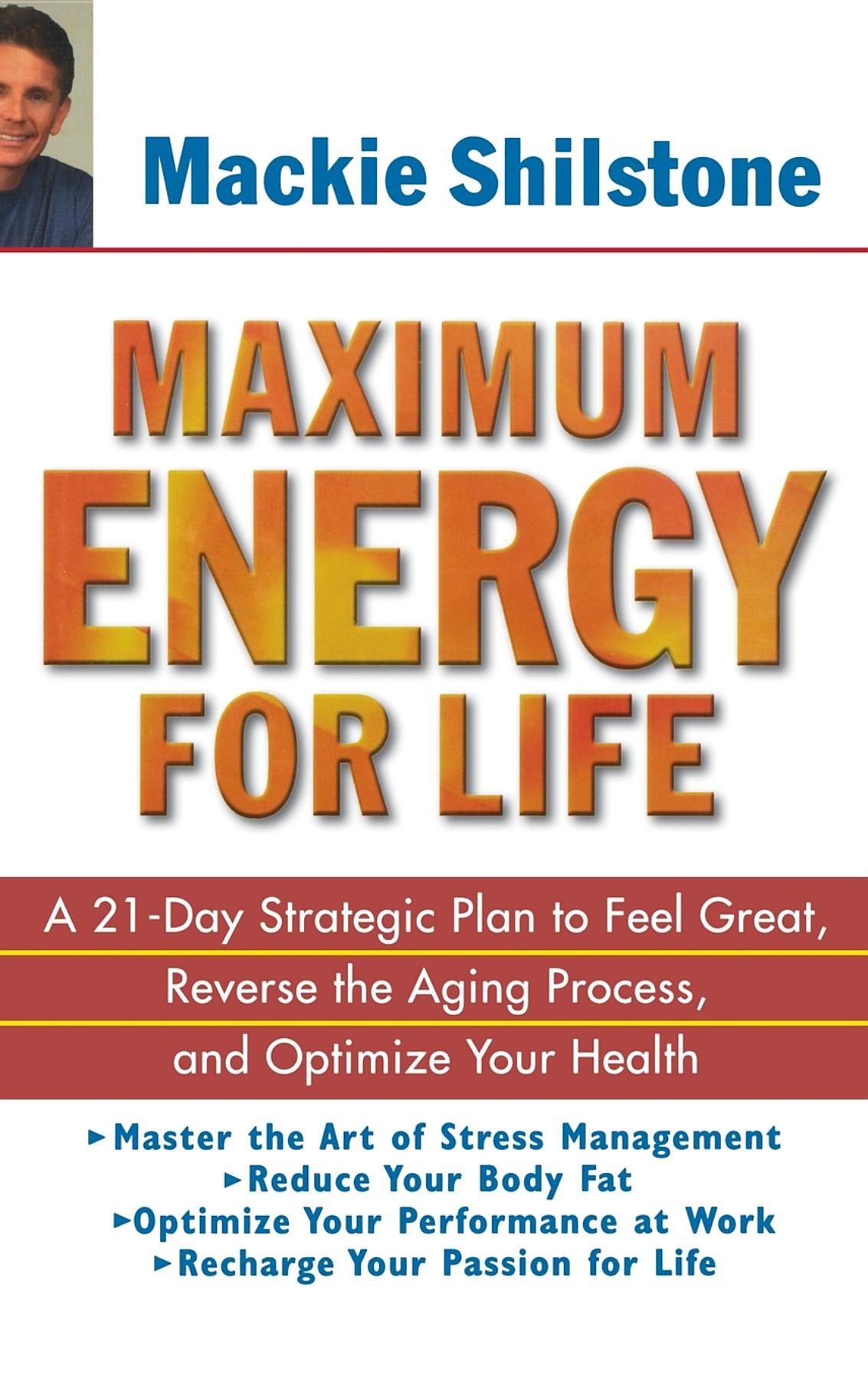 Buy Maximum Energy for Life: A 21-Day Strategic Plan to Feel Great, Reverse the Aging Process, and Optimize Your Health — BookShops.in