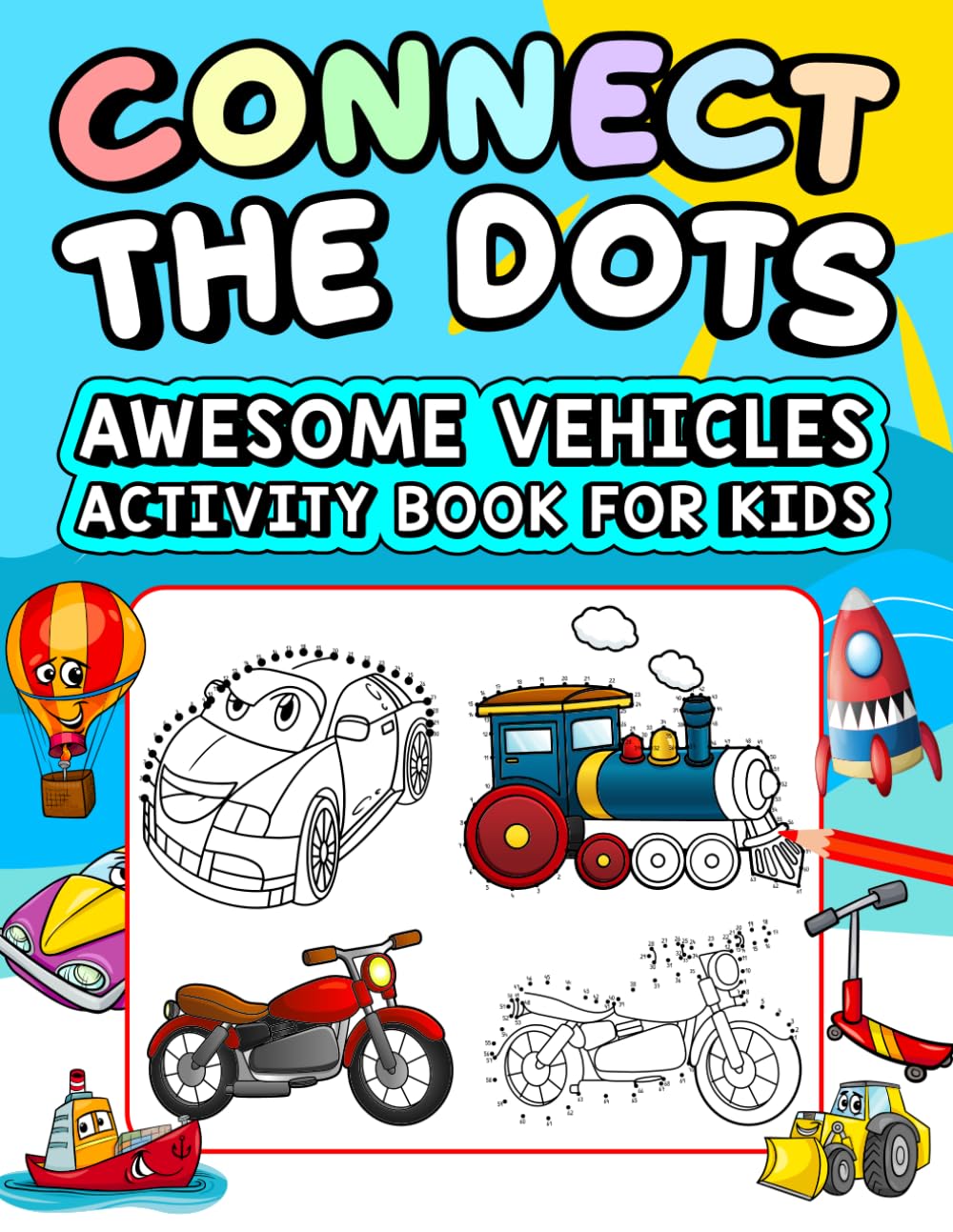 Cars, Trucks, and More! Dot to Dot Activity Book for Kids: Connect the Dots to Reveal Cool Vehicles like Cars, Trucks, Trains, Planes & More! A Creative & Educational Activity Book!