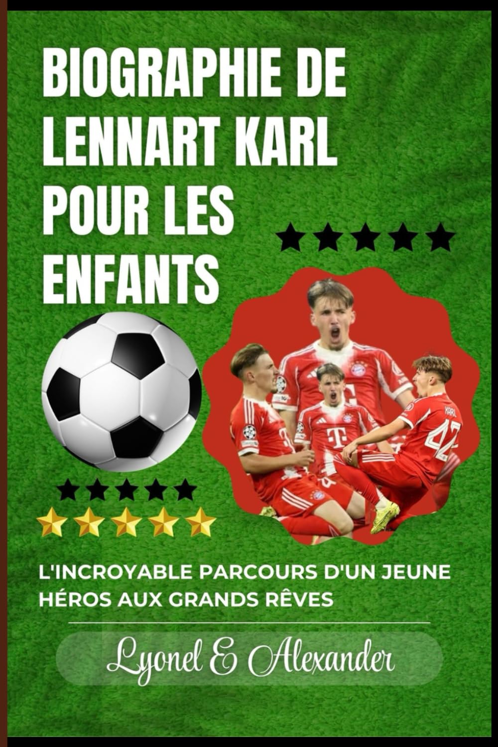 Biographie de Lennart Karl pour les enfants: L'incroyable parcours d'un jeune héros aux grands rêves
