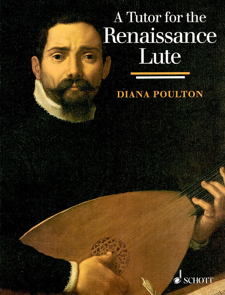 A Tutor for the Renaissance Lute | Complete Lute Method for Beginners to Advanced Players | Historical Lute Instruction with Technique and Repertoire | Classical Lute Sheet Music Book