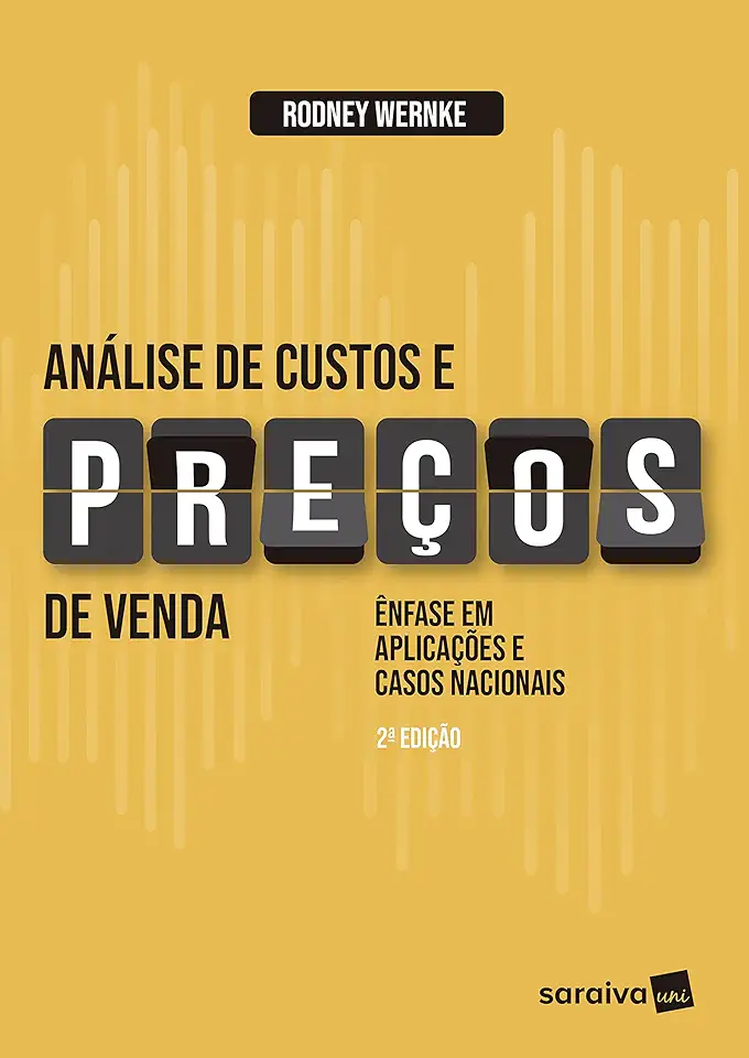 Análise de custos e preços de venda: Ênfase em aplicações e casos nacionais
