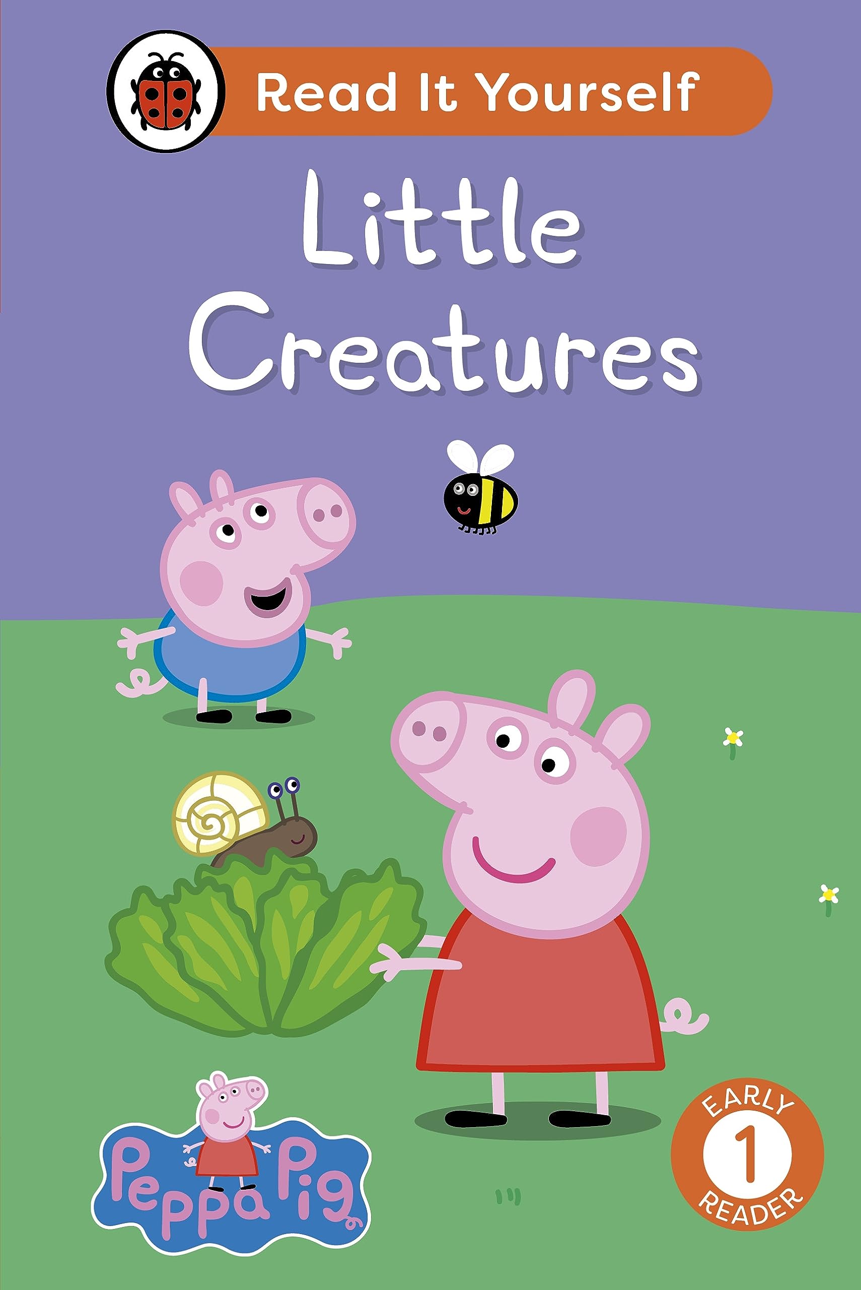 Peppa Pig: Little Creatures: Read It Yourself - Level 1 Early Reader by Ladybird
