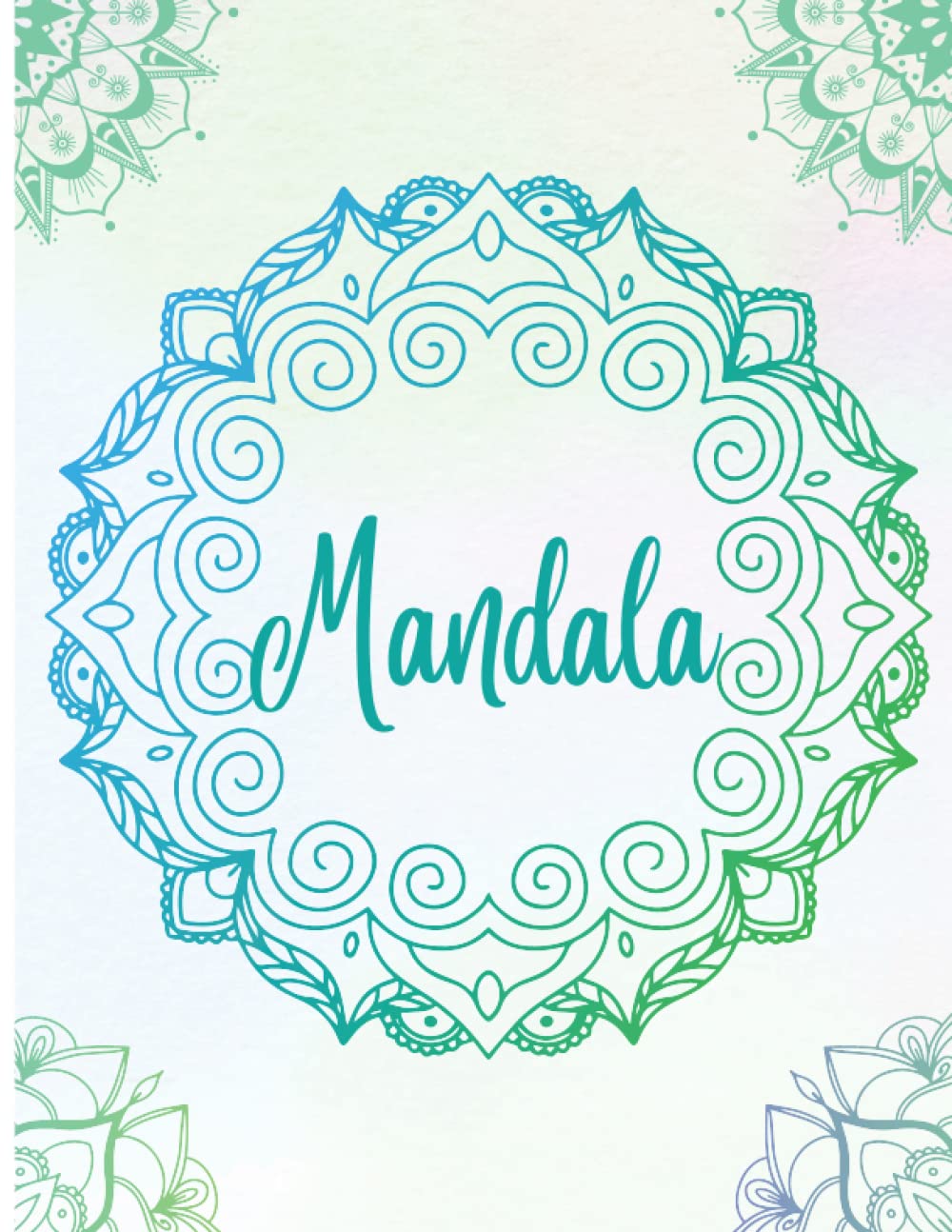 Mandella Coloring Book: An Adult Coloring Book Featuring 100 pages of the Most Beautiful Mandalas to color for Stress Relief and Relaxation