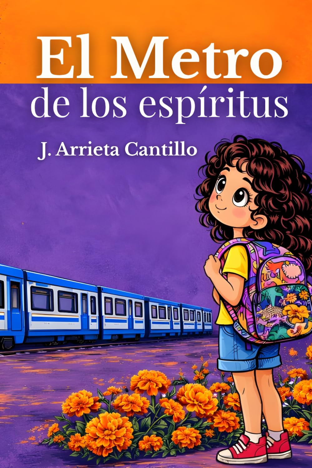 El Metro de los Espíritus: Fantasía Infantíl, género paranormal urbano. Para niños de 9 a 14 años. Folclore urbano mexicano. Realismo mágico latinoamericano. Historia sobre el duelo