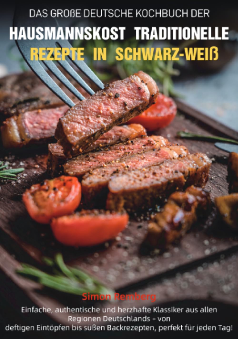 Das Große Deutsche Kochbuch der Hausmannskost – Traditionelle Rezepte in Schwarz-Weiß