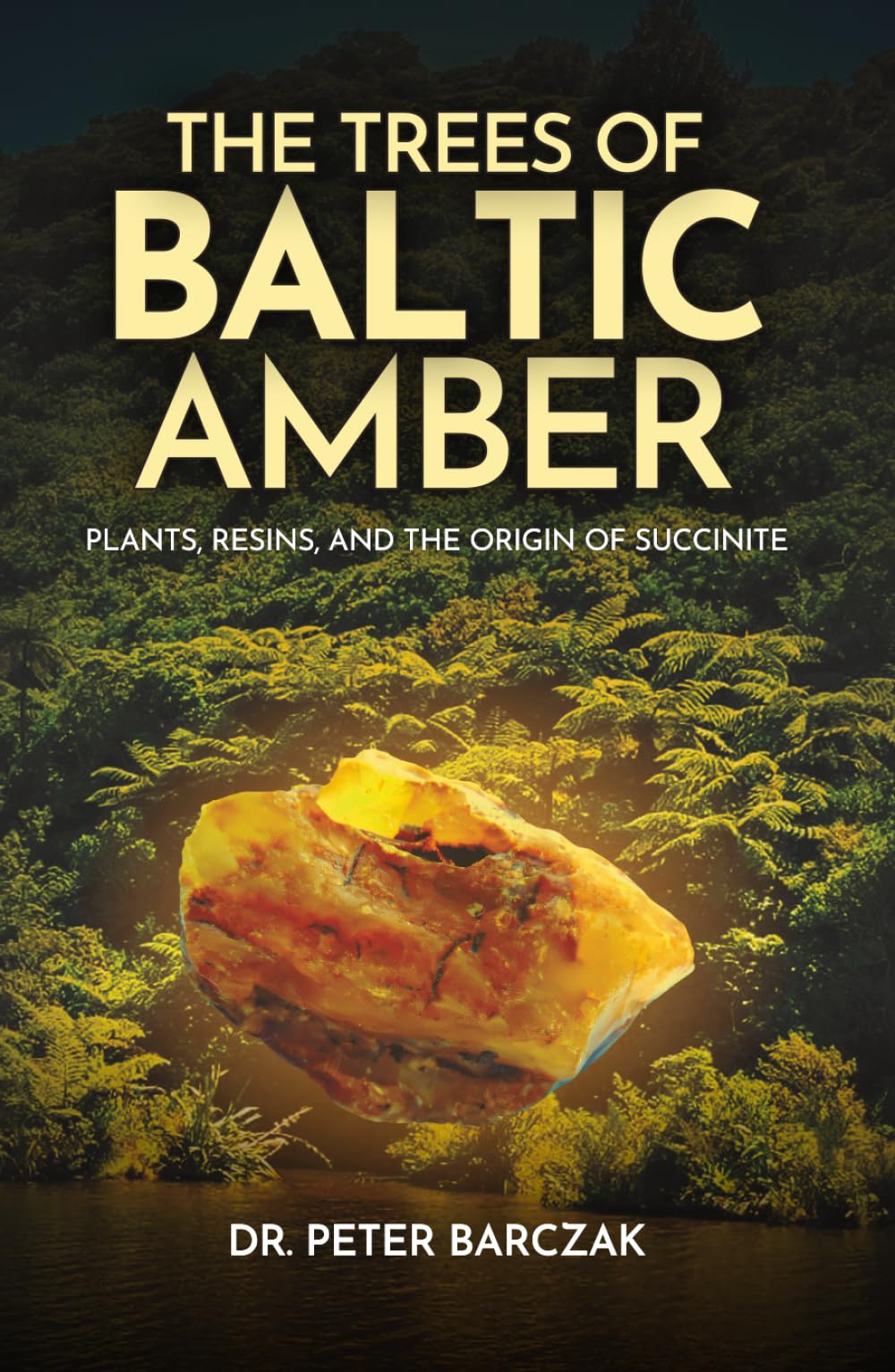 THE TREES OF BALTIC AMBER: PLANTS, RESINS, AND THE ORIGIN OF SUCCINITE