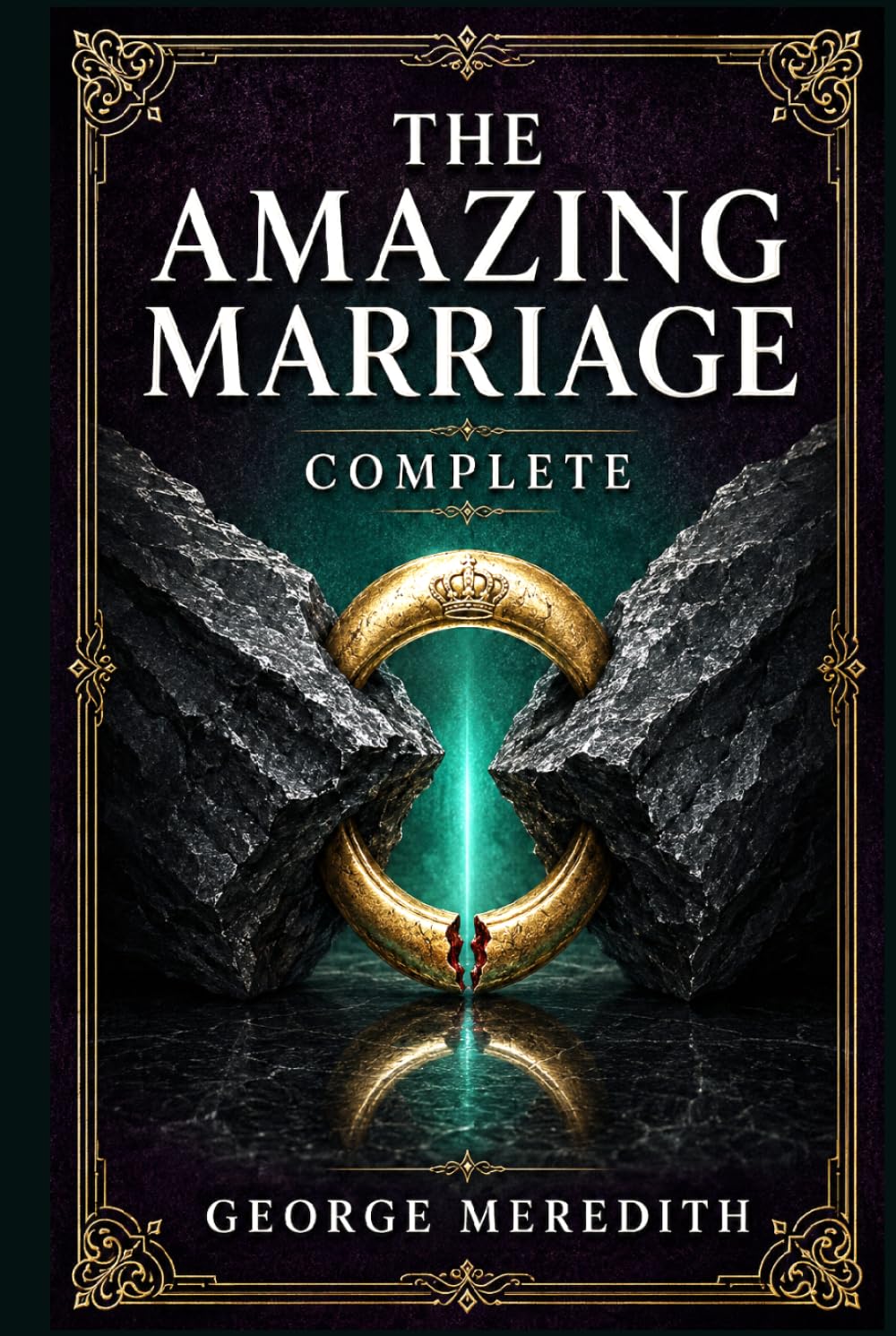 The Amazing Marriage — Complete: A Victorian literary novel of wealth, pride, reputation, and a young woman’s struggle to keep dignity in a world ruled by status and gossip
