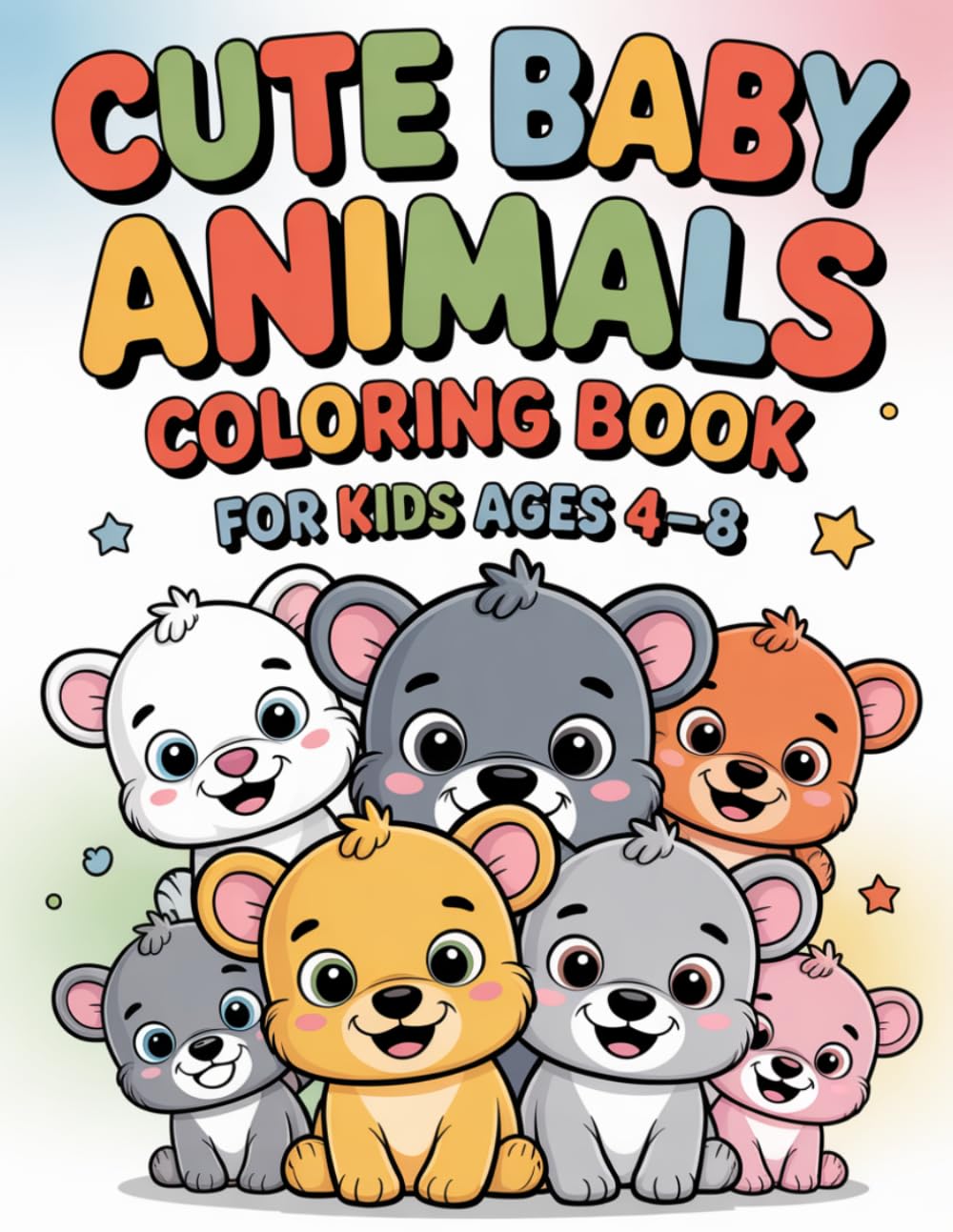 Cute Baby Animals Coloring Books: For Kids Ages 3–8