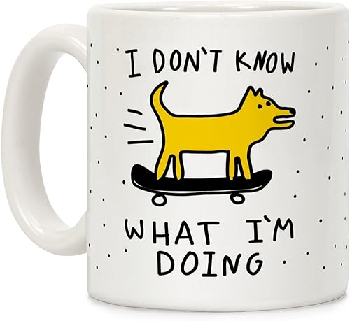 LookHUMAN Taza de café de cerámica blanca de 11 onzas con texto en inglés "I Don't Know What I'm Doing"