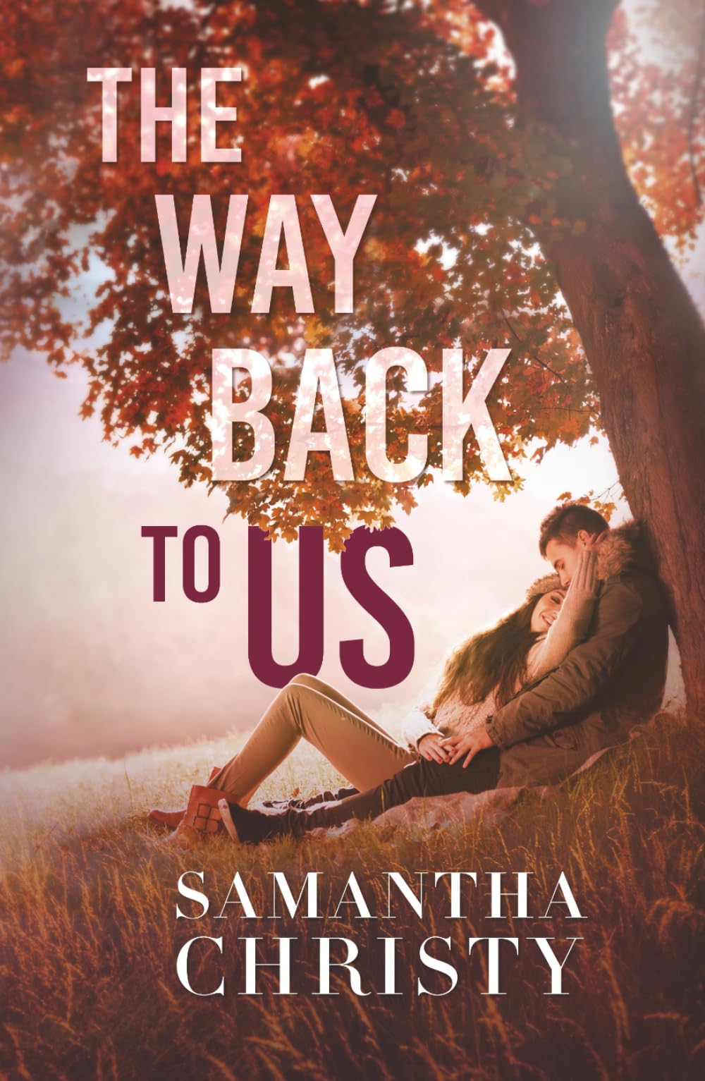 The Way Back To Us: A Small Town, Second Chance Romance