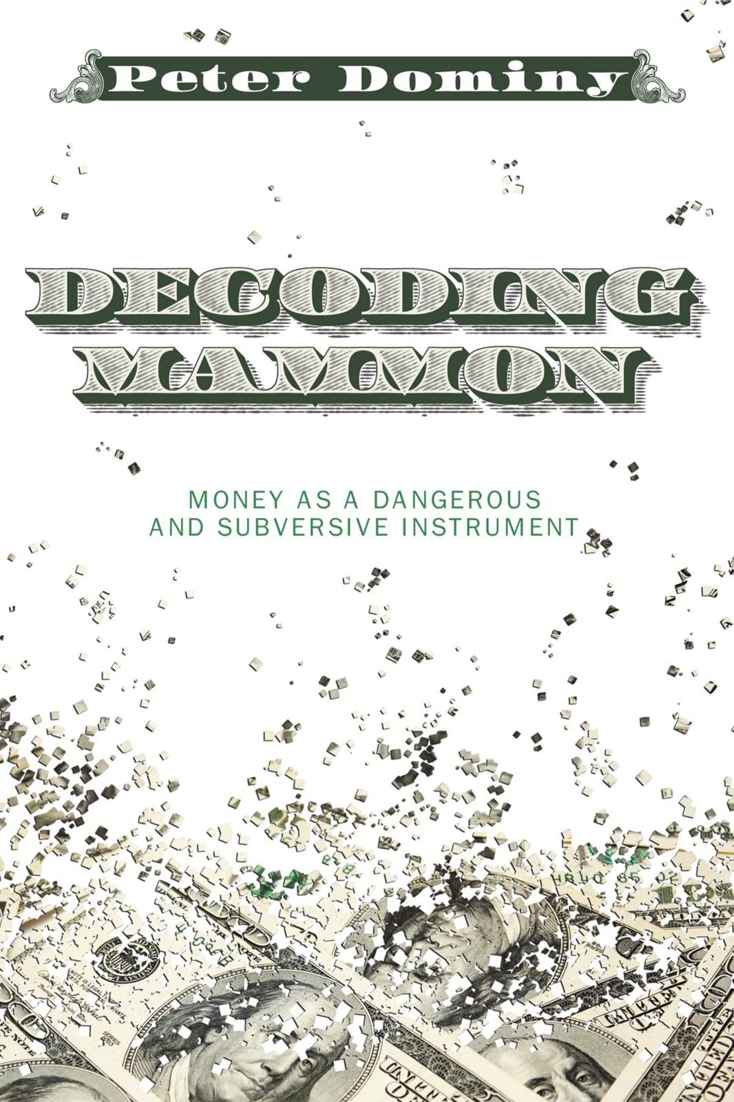 Buy Decoding Mammon: Money As a Dangerous and Subversive Instrument — BookShops.in