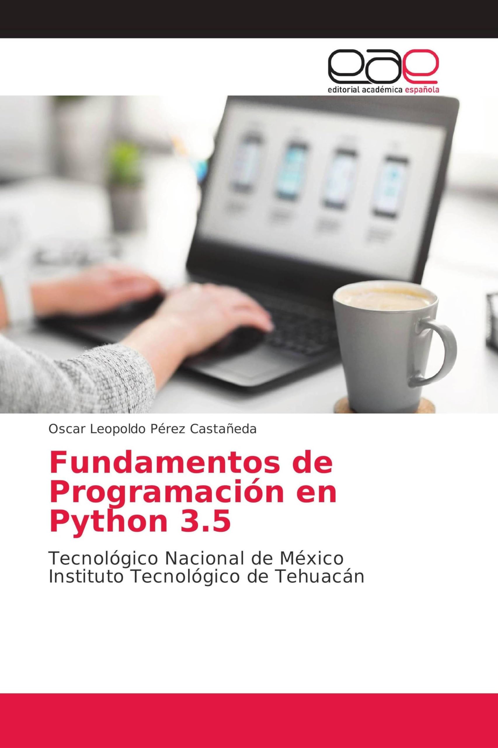 Fundamentos de Programación en Python 3.5: Tecnológico Nacional de México Instituto Tecnológico de Tehuacán