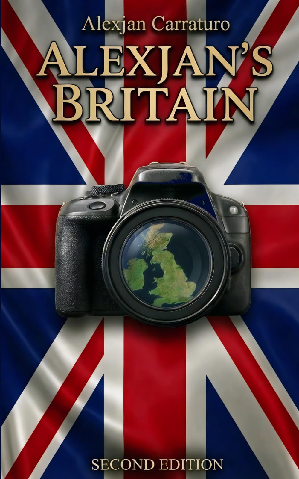 Alexjan's Britain: An irreverent journey through the lesser-known parts of Great Britain - Second Edition
