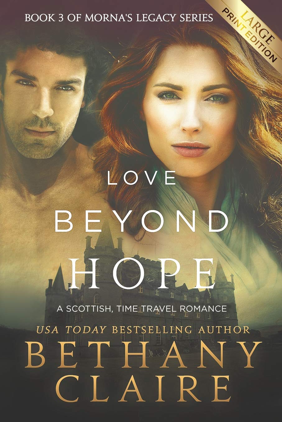 Love Beyond Hope (Large Print Edition): A Scottish, Time Travel Romance: 3 (Morna's Legacy)