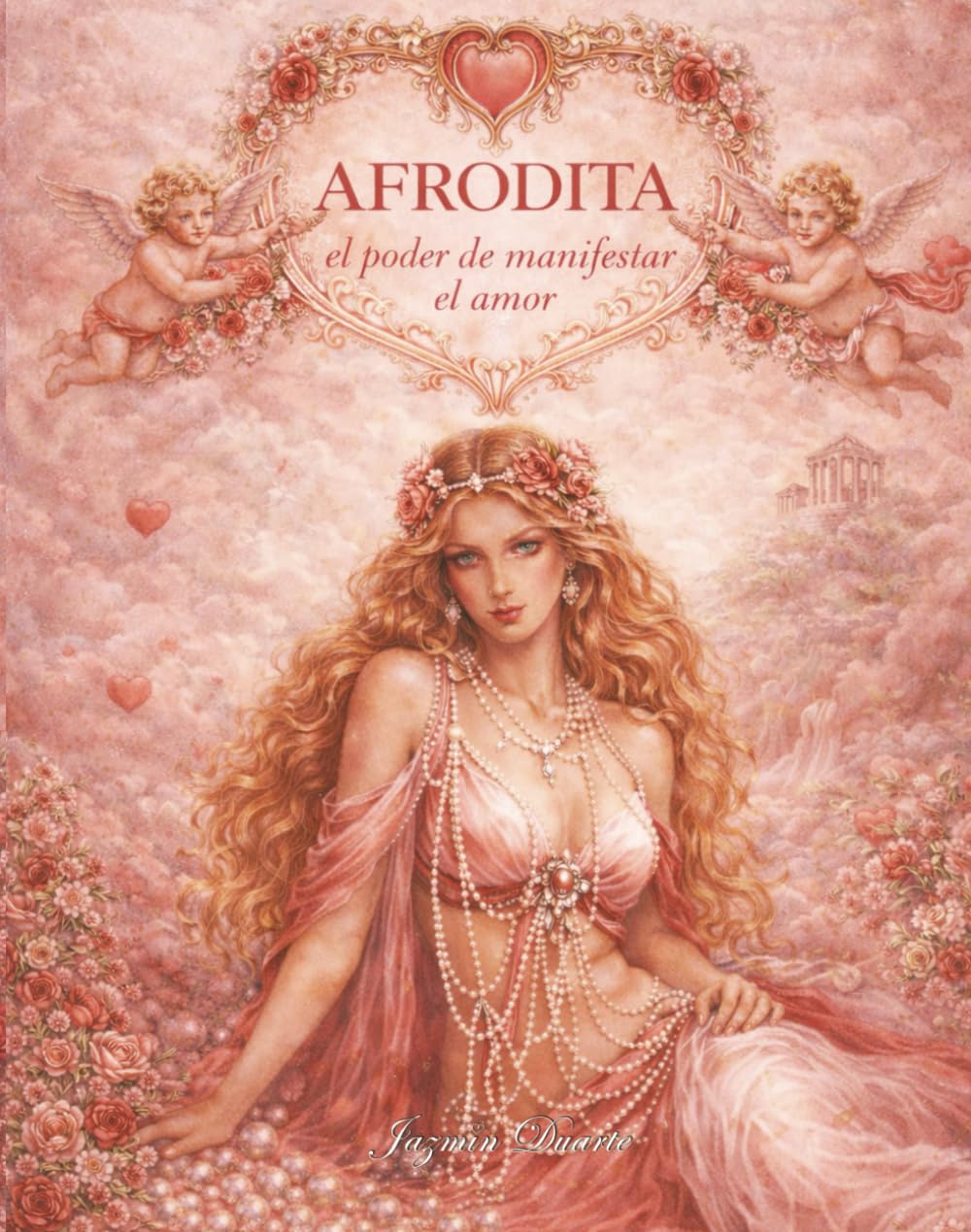 AFRODITA: El Poder De Manifestar el Amor (El Libro sobre la Ley de la Atracción para Mujeres)
