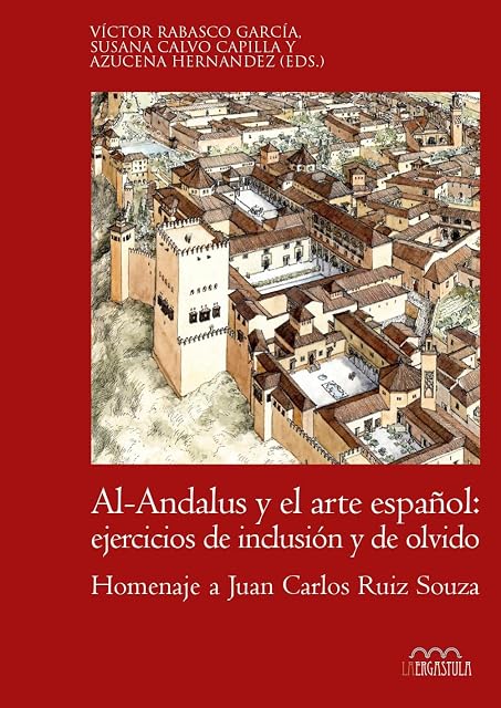 Portada de Al-Andalus y el arte español: ejercicios de inclusión y de olvido