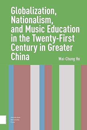 Globalization, Nationalism, and Music Education in the Twenty-First Century in Greater China-Wow! eBook